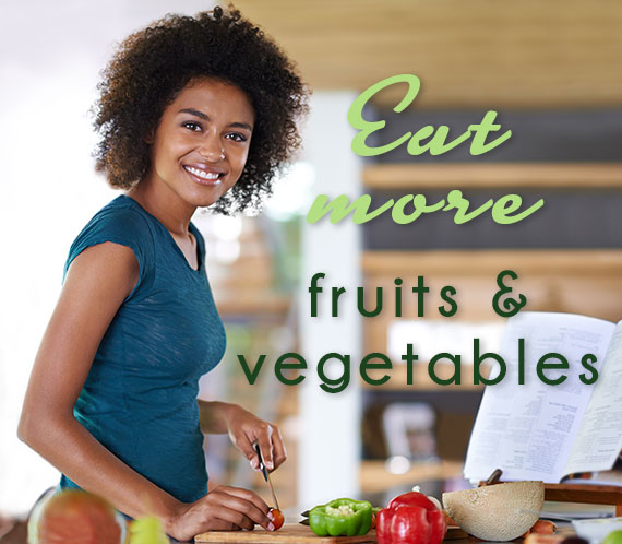 Eat More Fruits & Vegetables
